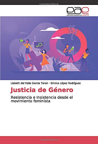 Justicia de Género: Resistencia e Insistencia desde el movimiento feminista