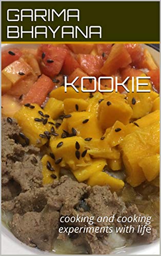 KOOKIE: cooking and cooking experiments with life (English Edition)
