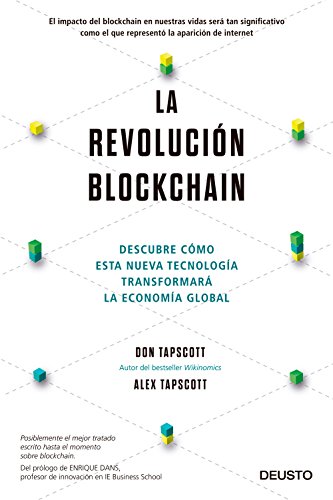La revolución blockchain: Descubre cómo esta nueva tecnología transformará la economía global (Deusto)