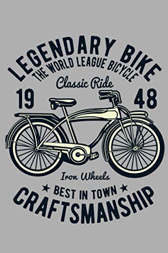 Legendary Bike classic ride best in town Graft Smanship journal: Your personal day riding your bike log, calendar and planner all in one | Track your ... | 2021 edition for Bike Riders 100 pages