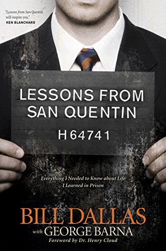 Lessons from San Quentin: Everything I Needed to Know about Life I Learned in Prison (English Edition)