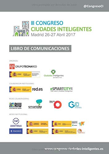 Libro de Comunicaciones III Congreso Ciudades Inteligentes: Celebrado en Madrid, 26 y 27 Abril 2017
