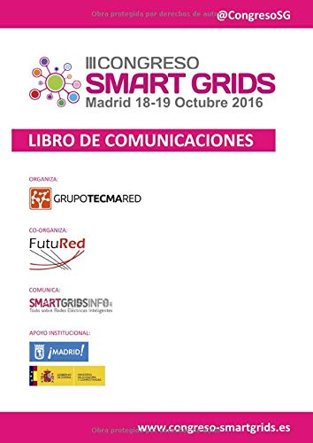 Libro de Comunicaciones III Congreso Smart Grids: Celebrado en Madrid el 18 y 19 Octubre de 2016