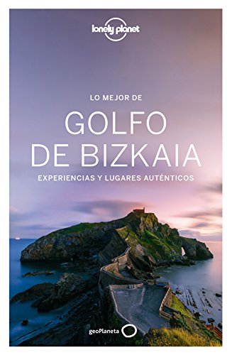 Lo mejor del Golfo de Bizkaia: Experiencias y lugares auténticos (Guías Lo mejor de Región Lonely Planet)