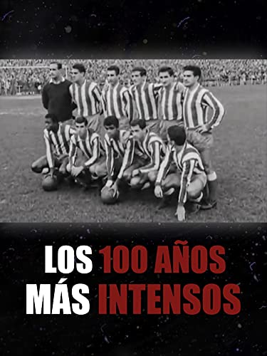 Los 100 años más intensos