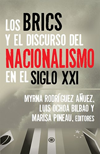 Los BRICS y el Discurso del Nacionalismo en el Siglo XXI