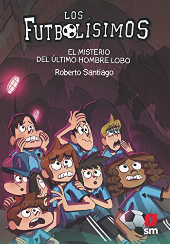 Los Futbolísimos 16: El misterio del último hombre lobo: El misterio del ultimo hombre lobo