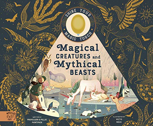 Magical Creatures and Mythical Beasts: Includes magic torch which illuminates more than 30 magical beasts (Flash Your Magic Torch)