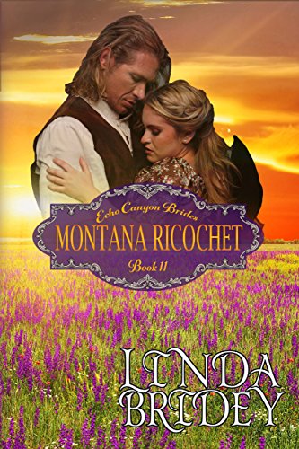 Mail Order Bride - Montana Ricochet: Historical Cowboy Western Romance Novel (Echo Canyon Brides Book 11) (English Edition)