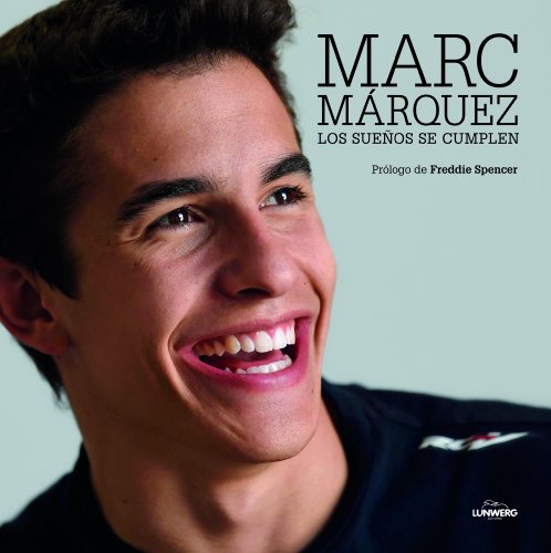 Marc Márquez: Los sueños se cumplen (Ocio y deportes)