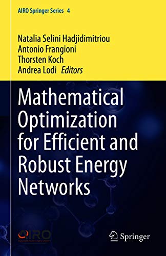 Mathematical Optimization for Efficient and Robust Energy Networks (AIRO Springer Series Book 4) (English Edition)