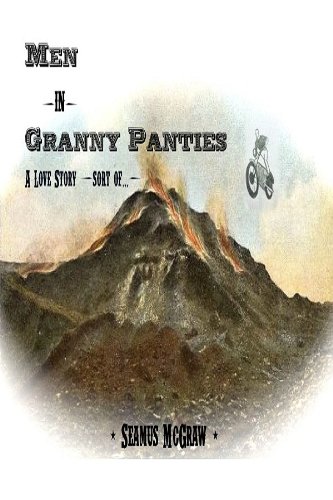 Men in Granny Panties: A Love Story (of sorts) (English Edition)