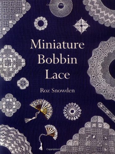 Miniature Bobbin Lace (Master Craftsmen) by Roz Snowden(1998-12-31)