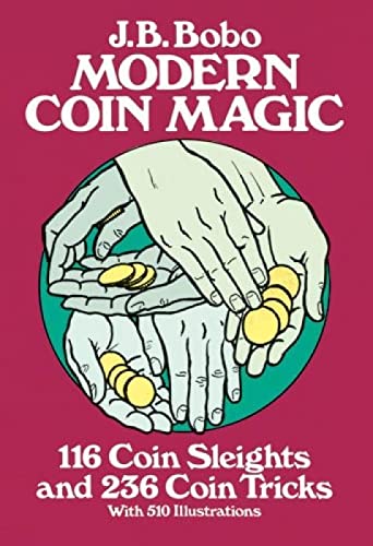 Modern Coin Magic: 116 Coin Sleights and 236 Coin Tricks (Dover Magic Books)