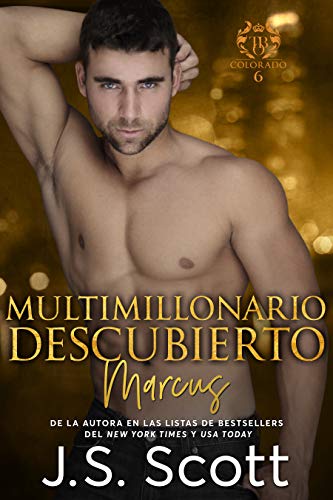 Multimillonario Descubierto ~ Marcus: La Obsesión del Multimillonario