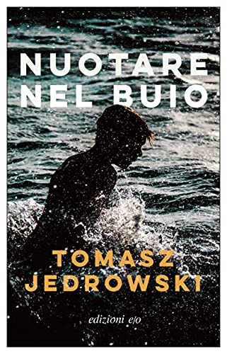 Nuotare nel buio (Italian Edition)
