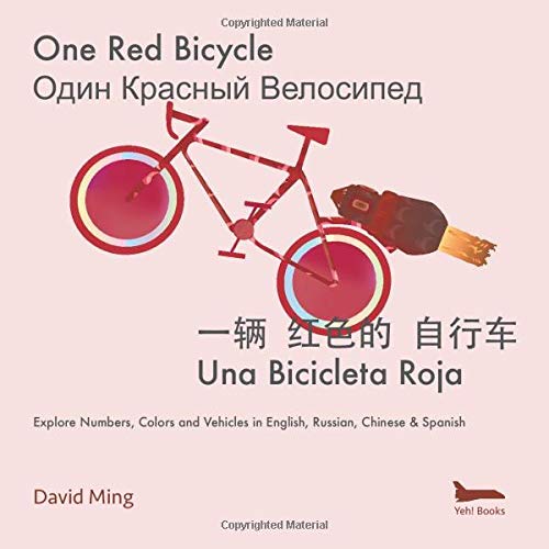 One Red Bicycle: Explore Numbers, Colors and Vehicles in English, Russian, Chinese & Spanish