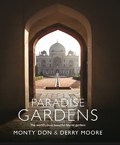 Paradise Gardens: the world's most beautiful Islamic gardens (English Edition)