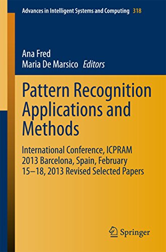 Pattern Recognition Applications and Methods: International Conference, ICPRAM 2013 Barcelona, Spain, February 15-18, 2013 Revised Selected Papers (Advances ... and Computing Book 318) (English Edition)