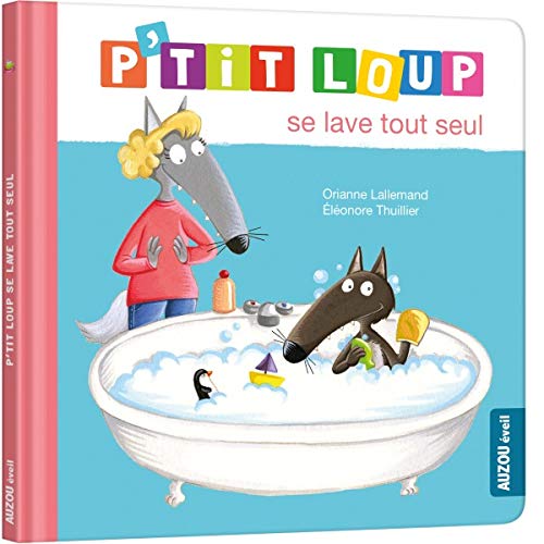 P'TIT LOUP SE LAVE TOUT SEUL (Mon album P'tit Loup)