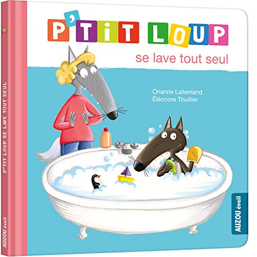 P'TIT LOUP SE LAVE TOUT SEUL (NE) (Mon album P'tit Loup)
