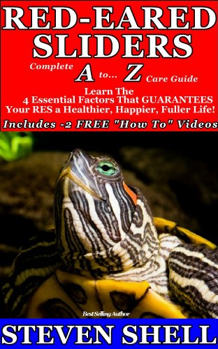Red-Eared Sliders Complete A to Z Care Guide (Red-Eared Slider Care For a Healthier, Happier, Longer Life! Book 1) (English Edition)