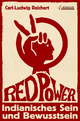 Red Power: Indianisches Sein und Bewusstsein (German Edition)