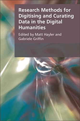 Research Methods for Creating and Curating Data in the Digital Humanities (Research Methods for the Arts and Humanities) (English Edition)