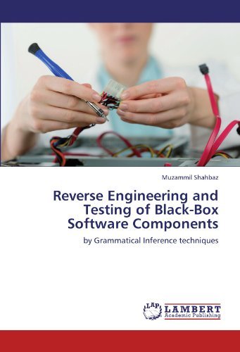 Reverse Engineering and Testing of Black-Box Software Components: by Grammatical Inference techniques by Muzammil Shahbaz (2012-06-22)