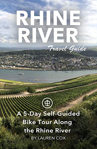 Rhine River Travel Guide (Unanchor) - A 5-Day Self-Guided Bike Tour Along the Rhine River (English Edition)