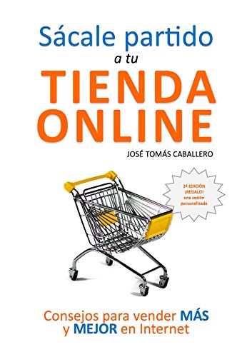 Sácale partido a tu tienda online: Consejos para vender más y mejor por Internet