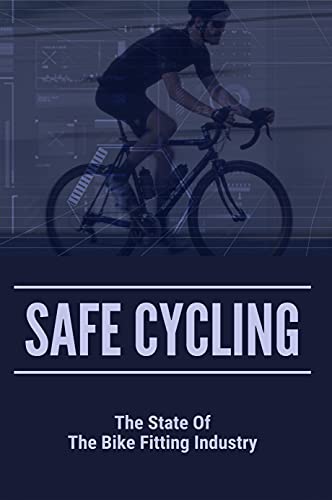 Safe Cycling: The State Of The Bike Fitting Industry: Specialized Bike Fit Guide (English Edition)