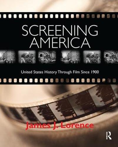 Screening America: United States History through Film since 1900