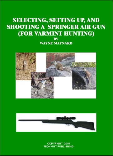 Selecting, Setting Up and Shooting a Springer Air Gun (For Varmint Hunting) (English Edition)