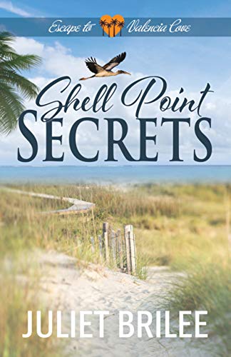 Shell Point Secrets: A second chance for love tropical romance. (Escape to Valencia Cove Book 3) (English Edition)