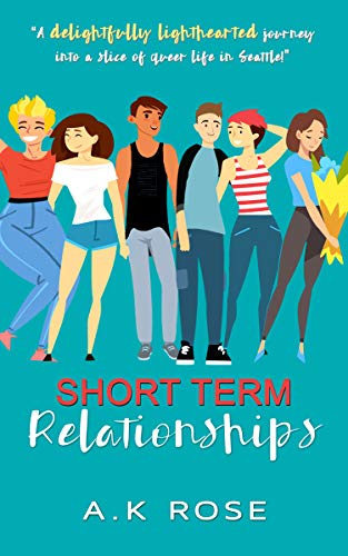 Short Term Relationships: A delightfully lighthearted journey into a slice of queer life in Seattle (Love . . . Eventually Book 1) (English Edition)