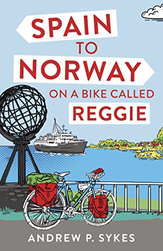 Spain to Norway on a Bike Called Reggie (English Edition)