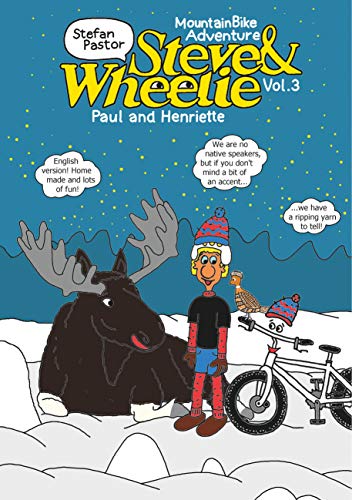 Steve & Wheelie - Mountainbike Adventure: Paul and Henriette (Steve & Wheelie - Mountain Bike Adventure Book 3) (English Edition)