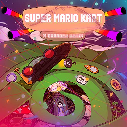 Super Mario Kart (X Shrader Remix)