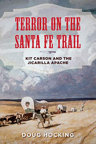 Terror on the Santa Fe Trail: Kit Carson and the Jicarilla Apache (English Edition)