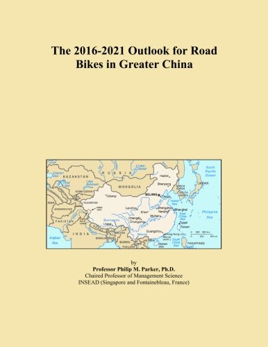 The 2016-2021 Outlook for Road Bikes in Greater China