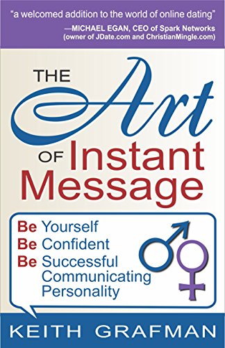 The Art of Instant Message: Be Yourself, Be Confident, Be Successful Communicating Personality (English Edition)