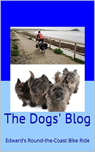 The Dogs' Blog: Edward's Round-the-Coast Bike Ride (English Edition)