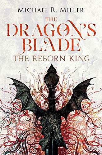 The Dragon’S Blade: The Reborn King: 1
