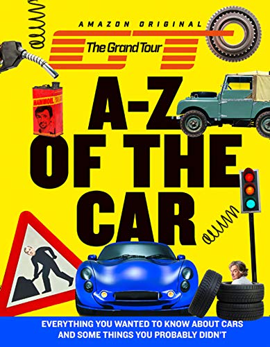 The Grand Tour A-Z of the Car: Everything you wanted to know about cars and some things you probably didn’t (English Edition)