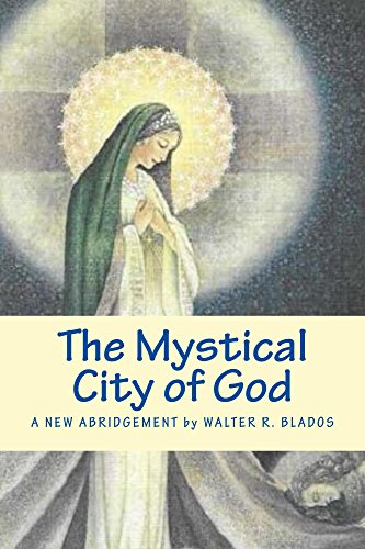 The Mystical City of God: A New Abridgement by Walter R. Blados (English Edition)