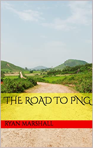 The Road To PNG (English Edition)