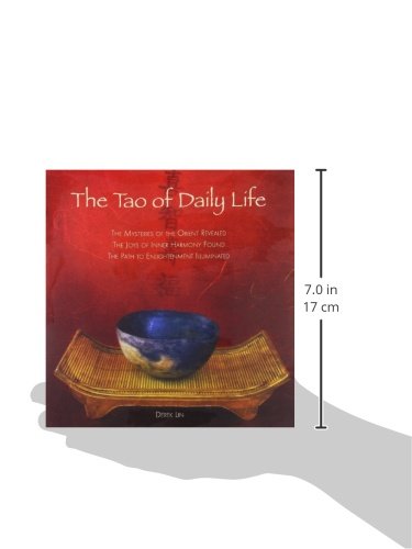 The Tao of Daily Life: The Mysteries of the Orient Revealed The Joys of Inner Harmony Found The Path to Enlightenment Illuminated