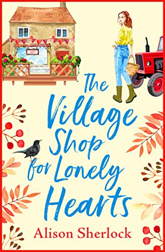 The Village Shop for Lonely Hearts: The perfect feel-good read from Alison Sherlock (The Riverside Lane Series Book 1) (English Edition)