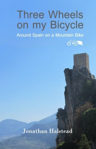 Three Wheels on my Bicycle: Around Spain on a Mountain Bike [Idioma Inglés]